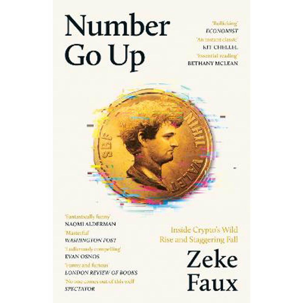 Number Go Up: Inside Crypto's Wild Rise and Staggering Fall (Paperback) - Zeke Faux